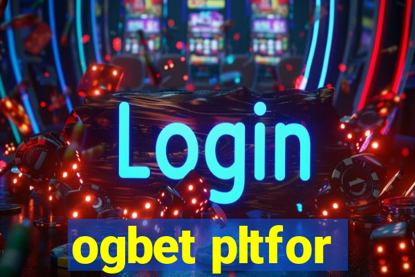 ogbet pltfor